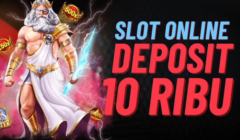Main Slot Modal 10rb Saja Kesempatan Besar dengan Modal Kecil