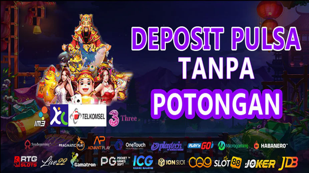 Slot Pulsa Tanpa Potongan Pilihan Menguntungkan